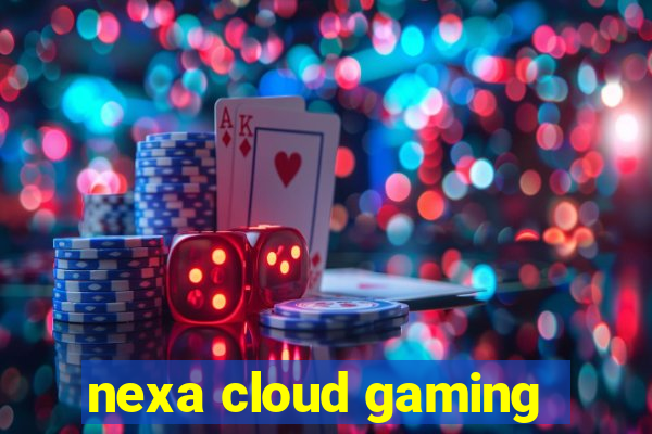 nexa cloud gaming